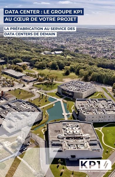 DATA CENTER : LE GROUPE KP1  AU CŒUR DE VOTRE PROJET